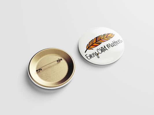 Every Child Matters Button Pin – White Background with Feather & Cursive Text