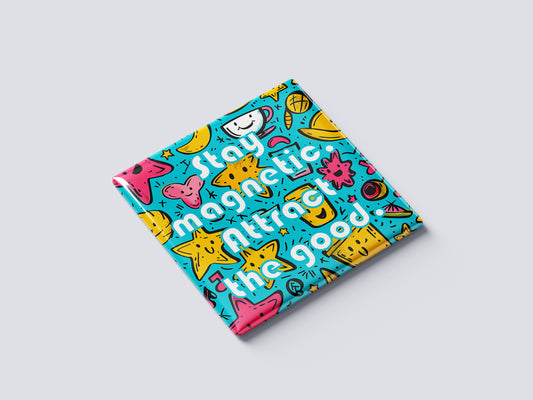 Motivational Quote Magnet – Stay Magnetic, Attract the Good