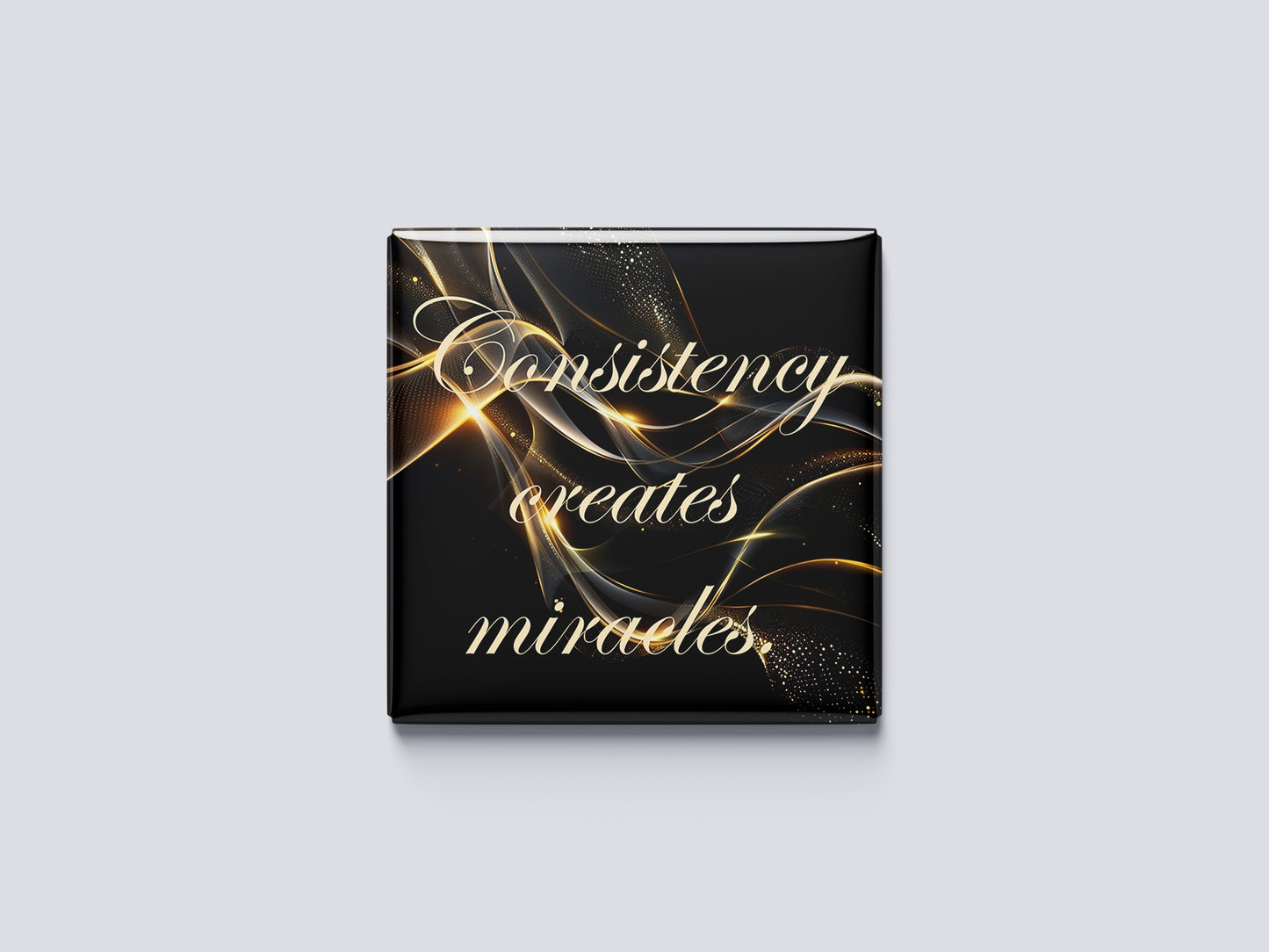 Motivational Magnet Badge – Consistency Creates Miracles