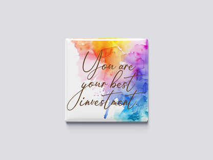 Motivational Magnet Badge – You Are Your Best Investment